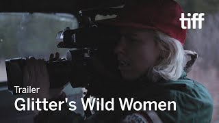 Watch Glitter's Wild Women Trailer