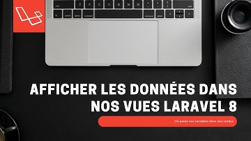 Afficher les données dans nos vues dans Laravel 8 - Framework PHP - 007