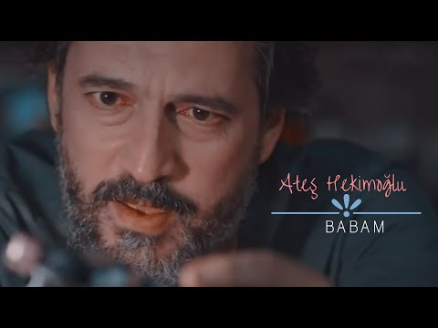 🎬 Ateş Hekimoğlu - Babam [ Toygar Işıklı ] | [ Hekimoğlu Klip ]