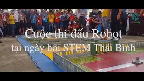 Cuộc thi đấu Robot tại Ngày hội STEM Thái Bình