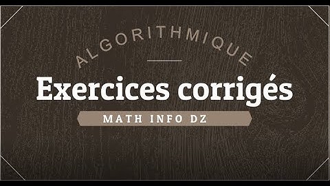 Algorithmique : exercices corrigés partie 2