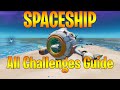 *NEW* SPACESHIP - All Challenges Guide in Fortnite