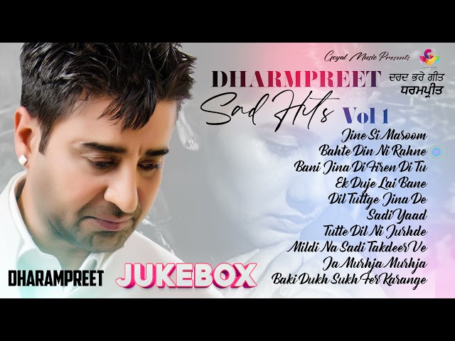 Dharampreet Sad Hits Vol. 1 | Jukebox | Goyal Music | Punjabi Old Song Dharampreet Sad Song class=