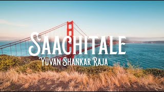 Saachitale - ( lyrics ) l love Today l yuvan Shankar Raja l#lovetoday @Pradeep Ranganathan