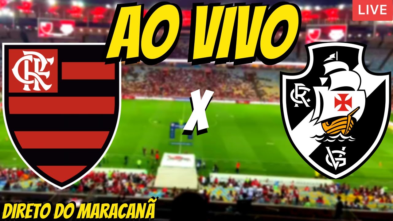 VASCO x FLAMENGO - AO VIVO - DIRETO DO MARACANÃ 