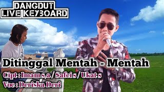 DITINGGAL MENTAH - MENTAH DANGDUT KEYBOARD COVER ( DERISKA DERI )