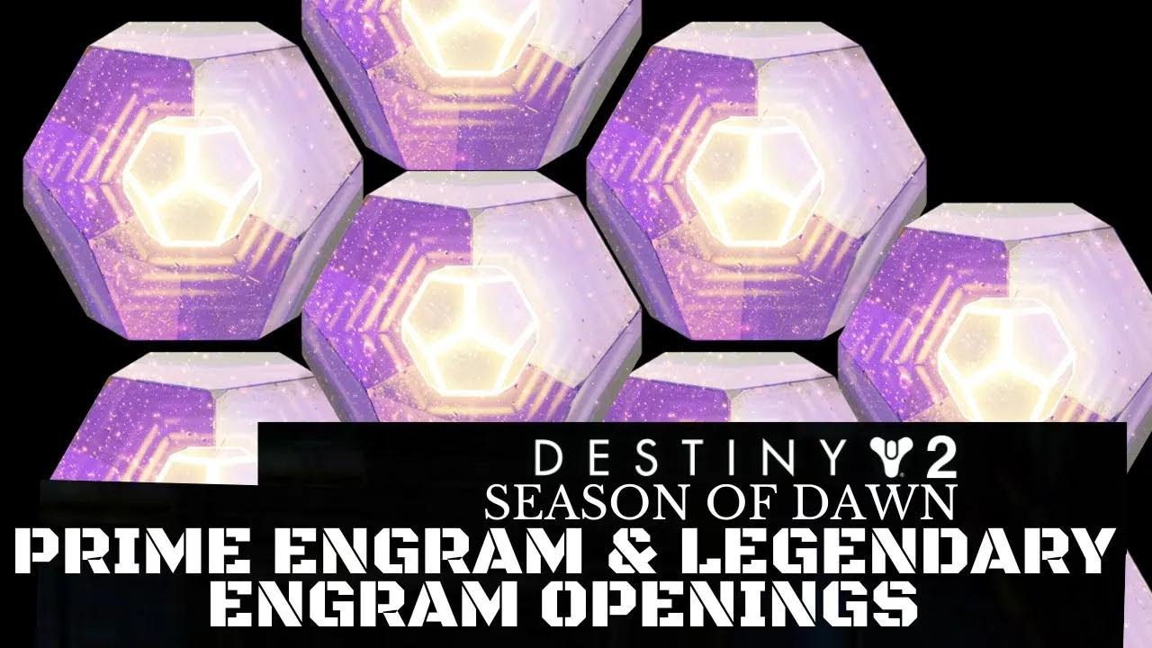 Destiny 2 Where To Get Prime Engrams Destiny 2 Prime Engram & Legendary Engram Openings (Season of the Dawn