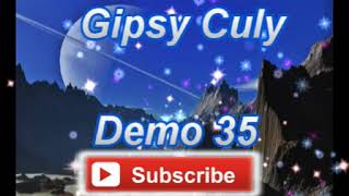Gipsy Culy Demo 35