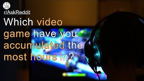 Which video game have you accumulated the most hours in? #Shorts - r/AskReddit