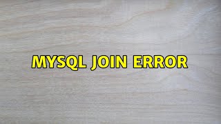 MySQL join error (3 Solutions!!)