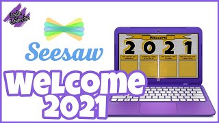 Welcome 2021 | Seesaw