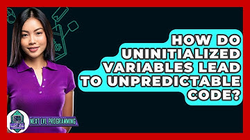 How Do Uninitialized Variables Lead To Unpredictable Code? - Next LVL Programming