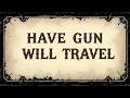 Have Gun Will Travel - 002  | Old Time Radio Classic Western Drama