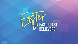 Easter at East Coast Believers Church