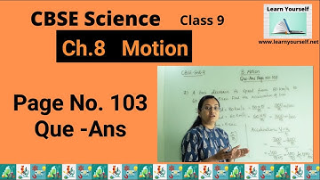 CBSE Std-9 Science Ch-8: Que Ans Page no.:103 || Motion In text question