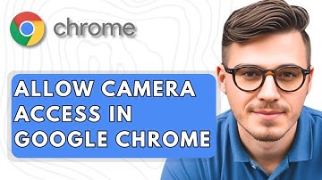 How To Allow Camera Access In Google Chrome [2025 Guide]