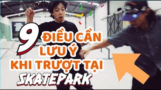 Những điều cần lưu ý khi đi trượt SKATEPARK !