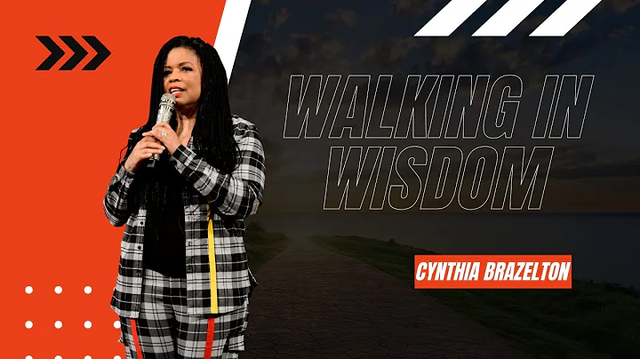 "Walking In Wisdom" | Cynthia Brazelton