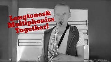 Saxophone Longtones & Multiphonics