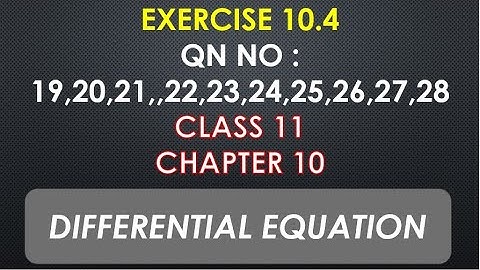 Exercise 10.4 |Qn no : 19,20,21,,22,23,24,25,26,27,28 | Class 11| chapter 10 | Differential Equation