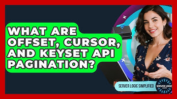 What Are Offset, Cursor, And Keyset API Pagination? - Server Logic Simplified