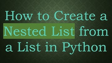 How to Create a Nested List from a List in Python