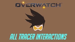 Overwatch  All Tracer Interactions + Unique Kill Quotes