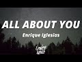 Enrique Iglesias - ALL ABOUT YOU (Lyrics/Letra)
