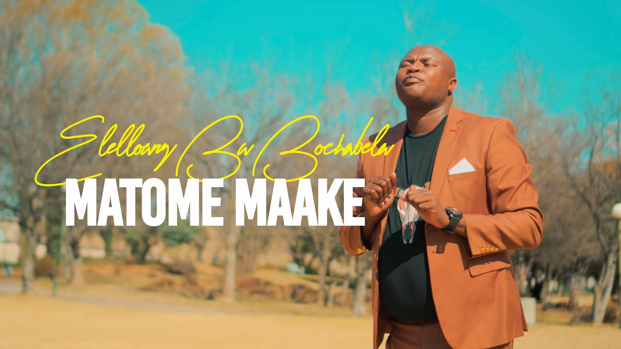 Matome Maake - Elelloang Ba Bochabela (official Video)
