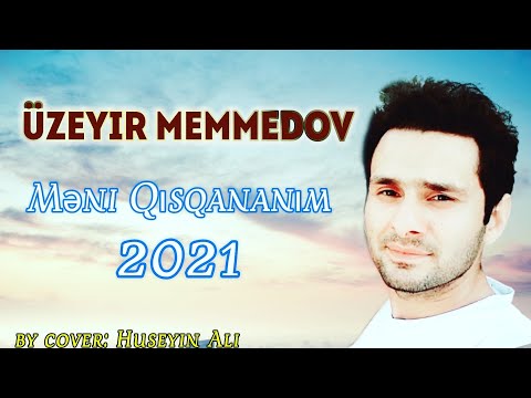 UZEYIR - MENI QISQANANIM 2021 Yeni Cox Super Sevgi Mahnisi