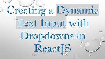 Creating a Dynamic Text Input with Dropdowns in ReactJS