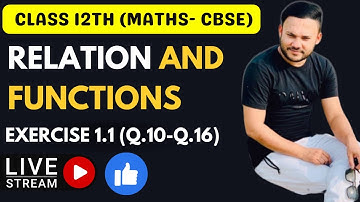 Ex 1.1 Q10 To Q16 || Relation And Functions  ||  lec 4 | NCERT || Class 12  | Chapter 1