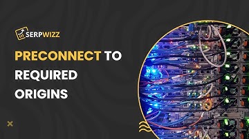 Preconnect To Required Origins | Serpwizz SEO Reports