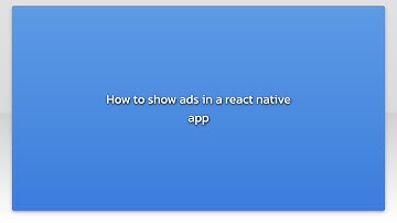 How to show ads in a react native app
