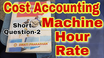 Cost Accounting | Machine Hour Rate | Short Question-2 | Swati Prakashan | Chapter 11 | Bcom | Ccsu