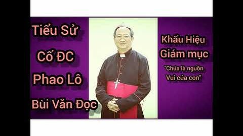Tiểu Sử ĐỨC GIÁM MỤC PHAOLÔ BÙI VĂN ĐỌC