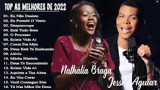 Jessé Aguiar e Nathália Braga - Novas Canções Gospel 2022 Atualizadas [[NOVA LISTA]]🙏