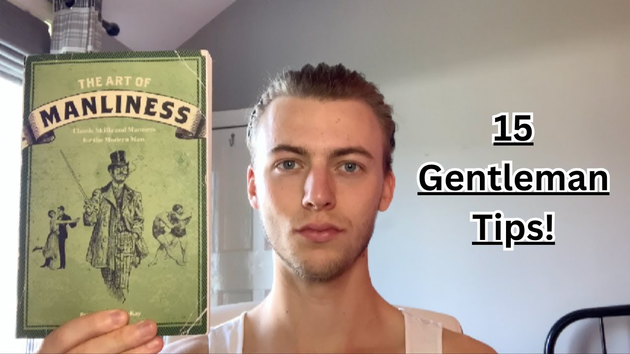 How To Be A Gentleman In The Modern Day!