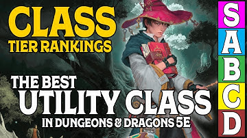 Class Tier Rankings for D&D 5e: Who is the best Utility?