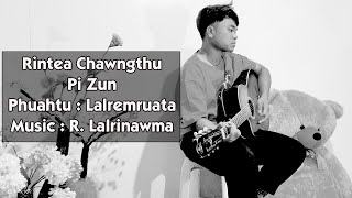 Video thumbnail of "Pi Zun - Rintea Chawngthu (Mi hma a zai ngam lo kan sawm lui.. Tlangmawi khua (cover)"