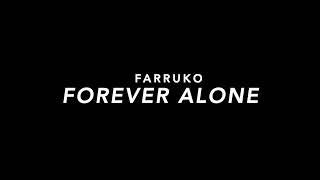 Farruko - Forever Alone (Slowed)