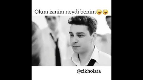 Olum ismim neydi benim