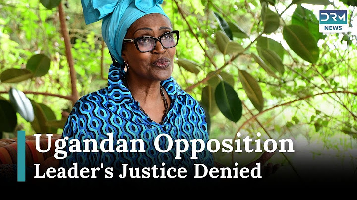 Ugandan Opposition Leader’s Wife Says Husband Won’t Get Justice News Today | DRM News | AC15