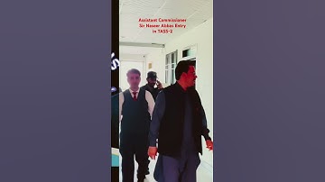 Entry of Assistant Commissioner Sir Naseer Abbas in TASS 2
