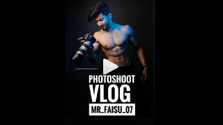 Faisu07 photoshoot vlog ...