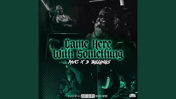 Came Here With Something