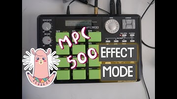How to use Effect Mode on the MPC 500