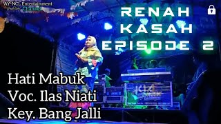Hati Mabuk || Ilas Niati || Lagu Lamo || Versi Bang Jalli || Episode 2