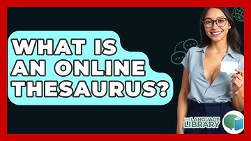 What Is An Online Thesaurus? - The Language Library