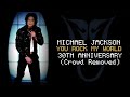 Michael Jackson - YOU ROCK MY WORLD (30th Anniversary 2001) (Crowd Removed)